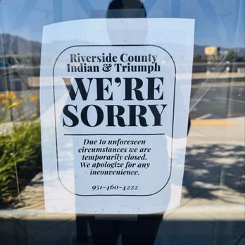 Riverside County Indian Triumph Motorcycle - It says temporary closure but inside it's completely empty. - Motorcycle Dealers Near Me - Corona, California