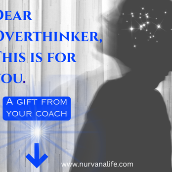 Nurvana life - Free "Overthinking Detox Guide"  contact me to get the free guide. - Life Coach Near Me