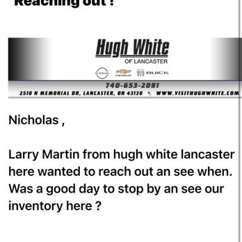 Hugh White Chevrolet - Email received after being told by their online chat assitant that a manager would reach out to me to resolve the issue... - Car Dealers Near Me - Lancaster, Ohio Hugh White Chevrolet - Email received after being told by their online chat assitant that a manager would reach out to me to resolve the issue... - Car Dealers Near Me - Lancaster, Ohio