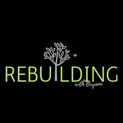 Rebuilding With Bryann