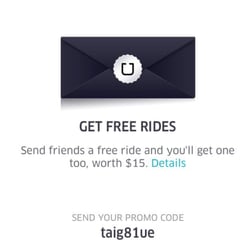 Uber - When you enter my promo code taig81ue you will get 15$ towards a ride when u first sign up.