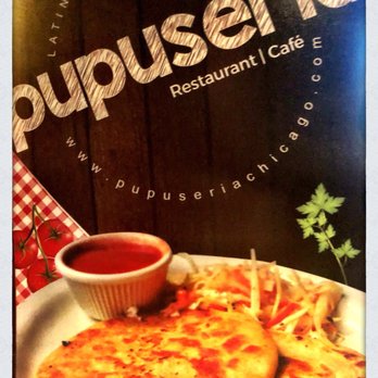 Pupuseria Cafe - Salvadoran Near Me - Chicago, Illinois Pupuseria Cafe - Salvadoran Near Me - Chicago, Illinois