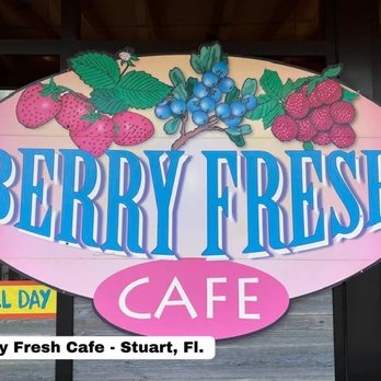 Berry Fresh Cafe - Berry Fresh Café in Stuart Florida - Breakfast & Brunch Near Me - Stuart, Florida