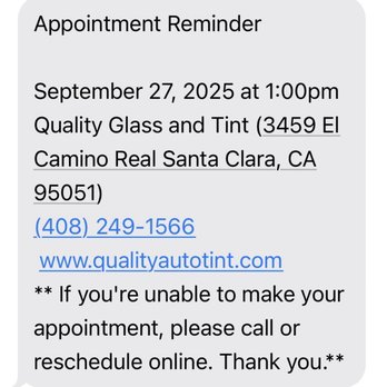Quality Auto Glass & Tint - Text message appointment reminder does not indicate job scheduled as suggested by Mike. - Auto Detailing Near Me - Santa Clara, California Quality Auto Glass & Tint - Text message appointment reminder does not indicate job scheduled as suggested by Mike. - Auto Detailing Near Me - Santa Clara, California