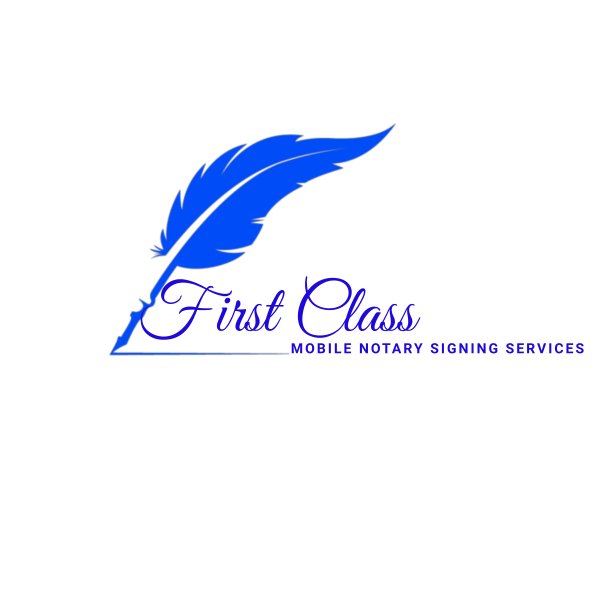 FIRST CLASS MOBILE NOTARY AND SIGNING SERVICES Updated April 2024