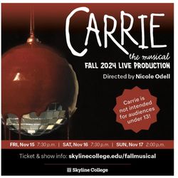 Skyline College Main Theater - 11/17/2024- Spectacular Carrie!