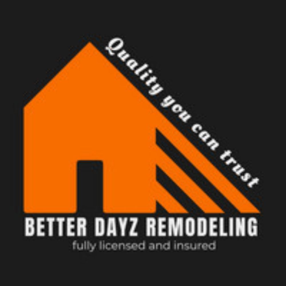 BETTER DAYZ REMODELING Updated July 2024 Request Consultation