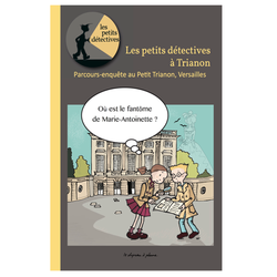 Le Chapeau à Plume - Le livret pour enquêter : y a t'il un fantôme au Petit Trianon ?