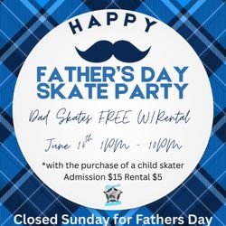 Sherman Skateland - Father's Day Skate Party(Closed Sunday)