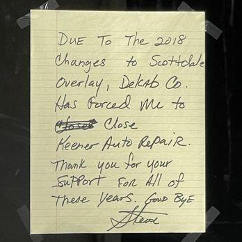 Keener Auto Repair - Sadly, it appears that Keener is no longer in business. This is the note on the front door. - Auto Repair Near Me - Scottdale, Georgia Keener Auto Repair - Sadly, it appears that Keener is no longer in business. This is the note on the front door. - Auto Repair Near Me - Scottdale, Georgia