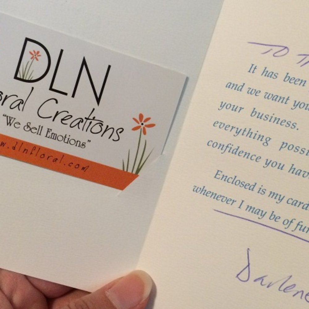 A few days later after DLN delivered flowers to my client, the florist sent me a nice thank you card. Great touch!