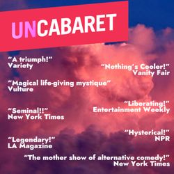 UnCabaret - "Nothing's Cooler!" Vanity. Fair. And other press quotes.