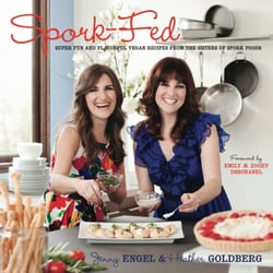 Spork Foods - Spork-Fed, a cookbook written by sisters Jenny Engel and Heather Goldberg- October 2011
