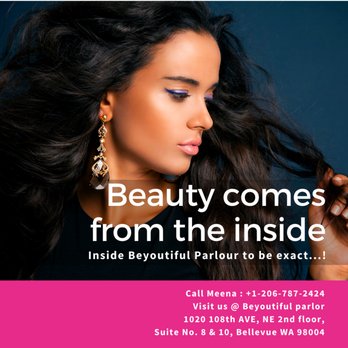 Beyoutiful Parlor - Beauty comes from the inside... Inside Beyoutiful Parlour to be exact! Book your appointments NOW! Call Meena @ 206-787-2424 for details. - Waxing Near Me - Bellevue, Washington Beyoutiful Parlor - Beauty comes from the inside... Inside Beyoutiful Parlour to be exact! Book your appointments NOW! Call Meena @ 206-787-2424 for details. - Waxing Near Me - Bellevue, Washington