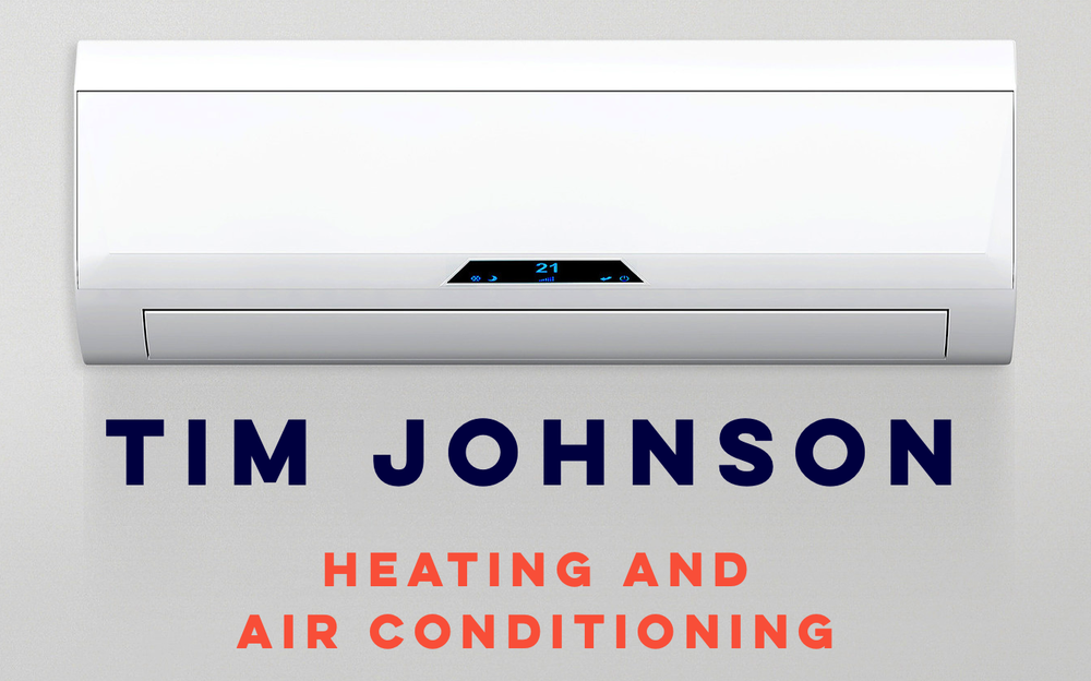 TIM JOHNSON HEATING AND AIR CONDITIONING Heating & Air Conditioning