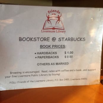 Starbucks - Cheap books and it benefits the Library? Yes, please!! - Coffee & Tea Near Me - Livermore, California Starbucks - Cheap books and it benefits the Library? Yes, please!! - Coffee & Tea Near Me - Livermore, California