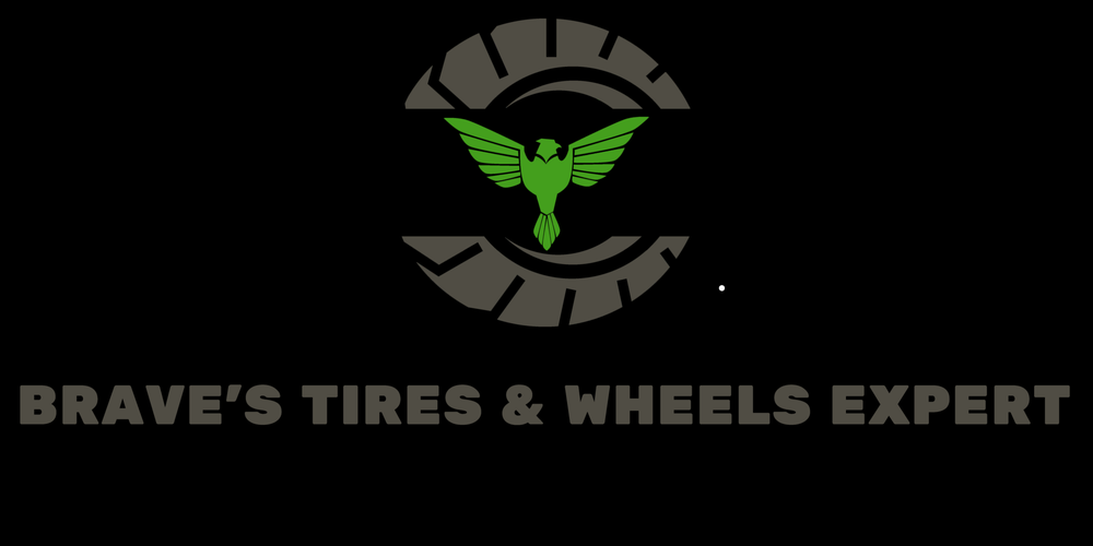 BRAVE’S TIRES & WHEELS EXPERT Updated September 2024 Request a