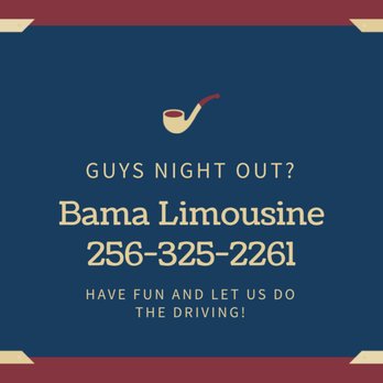 Bama Limousine - Bachelor party or just a guys night out? Let us drive you!! - Limos Near Me