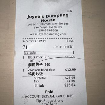 Joyee’s Dumpling House - 4S Ranch - Receipt for bbq pork bun and chicken fried rice - Dim Sum Near Me - San Diego, California Joyee’s Dumpling House - 4S Ranch - Receipt for bbq pork bun and chicken fried rice - Dim Sum Near Me - San Diego, California