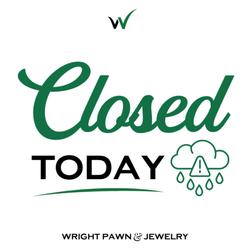 Wright Pawn & Jewelry - Rain check: closed today/Tue/Sept 1 due to Tropical Storm Edouard's predicted flash flooding causing hazardous road conditions.
