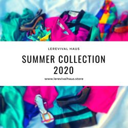 LeRevival Haus - Our summer collection drops 6.13.2020 on our new website! Get ready to be fabulous!