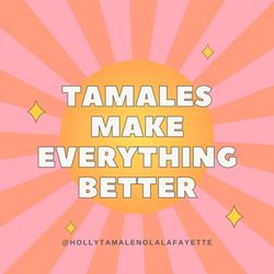 Holly's Tamales - Holly's Tamales of Lafayette & Nola
