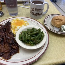 Log House Restaurant - OMG!  Beef brisket, cheesy 'tators and beans!  And a rolll!  For $8.25?  This is the best restaurant in the world!