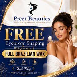 Preet Beauties - Orland Park - " Elevate Your Beauty Routine! Enjoy Free Eyebrow Shaping with every Full Brazilian Wax purchase at Preet Beauties.