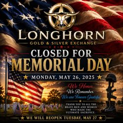 Longhorn Gold and Silver Exchange- Mckinney - Closed Monday May 26th