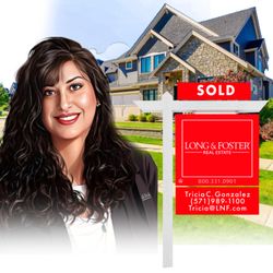 Tricia C Gonzalez- Long & Foster Real Estate - Providing service with integrity and excellence!
