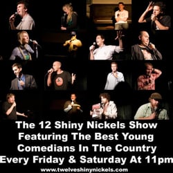 Twelve Shiny Nickels Standup Comedy Show - Every Fri. & Sat. At 11pm - www.twelveshinynickels.com