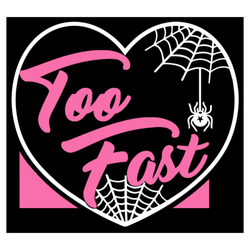Too Fast