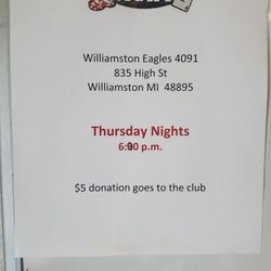 Williamston Fraternal Order of Eagles - Poker on Thursdays.