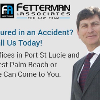 Fetterman Law - Injured Call Fetterman & Associates - Personal Injury Law Near Me - Port St. Lucie, Florida Fetterman Law - Injured Call Fetterman & Associates - Personal Injury Law Near Me - Port St. Lucie, Florida