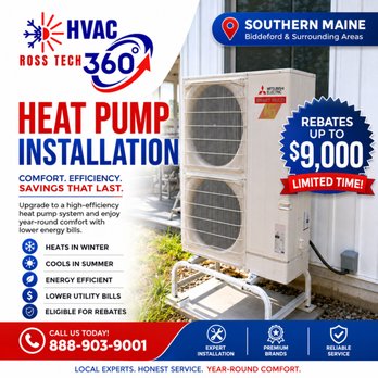 Ross Tech 360 - Heat pump installation, energy efficient ,low energy bills and 9,000 money back, Ross Tech 360 in Southern Maine - Heating & Air Conditioning/HVAC Near Me - Biddeford , Maine Ross Tech 360 - Heat pump installation, energy efficient ,low energy bills and 9,000 money back, Ross Tech 360 in Southern Maine - Heating & Air Conditioning/HVAC Near Me - Biddeford , Maine