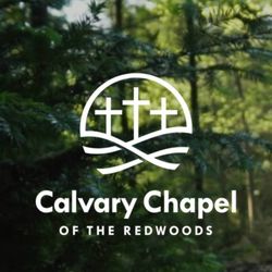 Calvary Chapel of the Redwoods