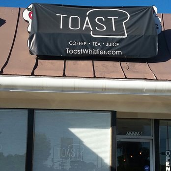 Toast on First - Temporary signage - Coffee & Tea Near Me - Whittier, California