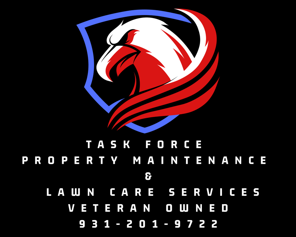TASK FORCE PROPERTY MAINTENANCE IN LAWN CARE SERVICES Updated May 2024 Columbia, Tennessee