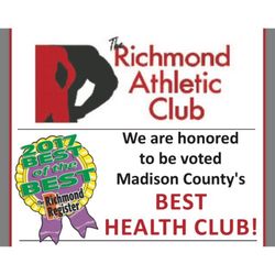Richmond Athletic Club - Voted Best Health Club in Madison County 2017 and 2018! We were also voted as having the friendliest employees and best Shakes in town!