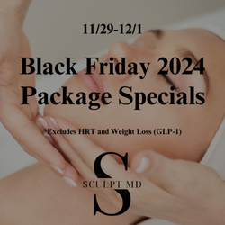 Sculpt MD Medspa - Black Friday 2024 Package Specials! Call now for more information!