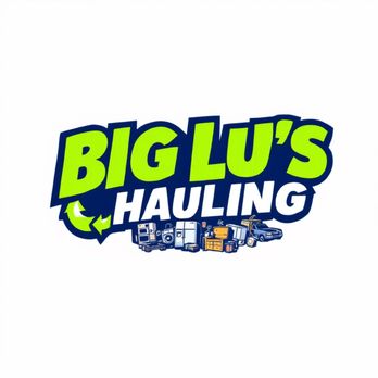 Big Lu’s Hauling - Junk Removal & Hauling Near Me Big Lu’s Hauling - Junk Removal & Hauling Near Me