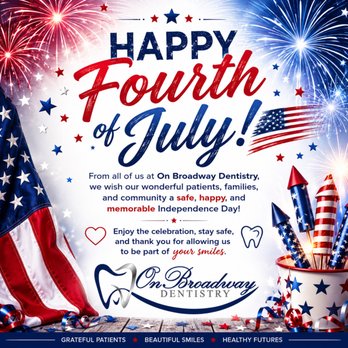 On Broadway Dentistry - As we celebrate our nation's independence, all of us at On Broadway Dentistry want to wish you and your family a safe and happy holiday! - General Dentistry Near Me - Mesa, Arizona On Broadway Dentistry - As we celebrate our nation's independence, all of us at On Broadway Dentistry want to wish you and your family a safe and happy holiday! - General Dentistry Near Me - Mesa, Arizona