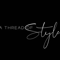 A Thread of Style - A Thread of Style a premier fashion and styling consulting company specializing in personal, corporate and event wardrobe styling services.