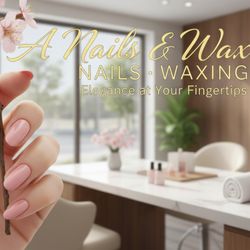 A Nails & Waxing - Welcome to A Nails & Waxing, Elegance at your fingertips