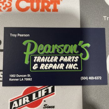 Pearson's Trailer Parts & Repair - Business card - Trailer Repair Near Me - Kenner, Louisiana Pearson's Trailer Parts & Repair - Business card - Trailer Repair Near Me - Kenner, Louisiana