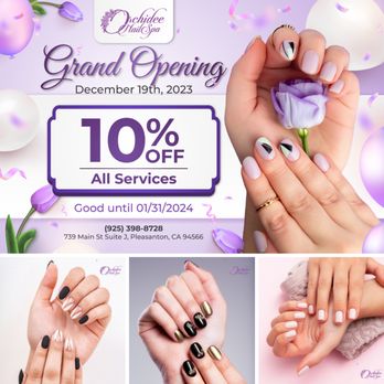 Orchidee Nail Spa - GRAND OPENING December 19th, 2023 10% OFF All Services Good until 01/31/2024 - Nail Salons Near Me - Pleasanton, California