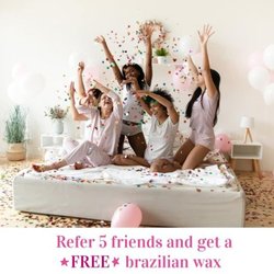 Bella Brazilian Wax - Slidell - Did you know if you refer 5 friends you get a free brazilian wax? That's right! Just make sure each person you refer tells the receptionist