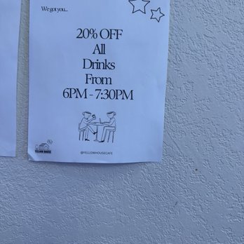 Yellow House - Yellow House, 20% off all drinks from 6pm to 7:30pm. - Cafes Near Me - Northridge, California Yellow House - Yellow House, 20% off all drinks from 6pm to 7:30pm. - Cafes Near Me - Northridge, California