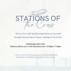 Gateway Church of the Nazarene - Self-guided stations of the cross experience between noon and 7:30 - April 16, 2025