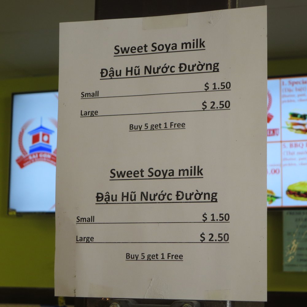 Saigon Tofu - Menu. Sweet soy milk. Buy 5, get 1 free. - Vietnamese Near Me - Chamblee, Georgia Saigon Tofu - Menu. Sweet soy milk. Buy 5, get 1 free. - Vietnamese Near Me - Chamblee, Georgia